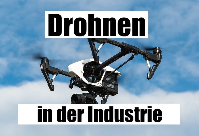 Drohnen in der Industrie