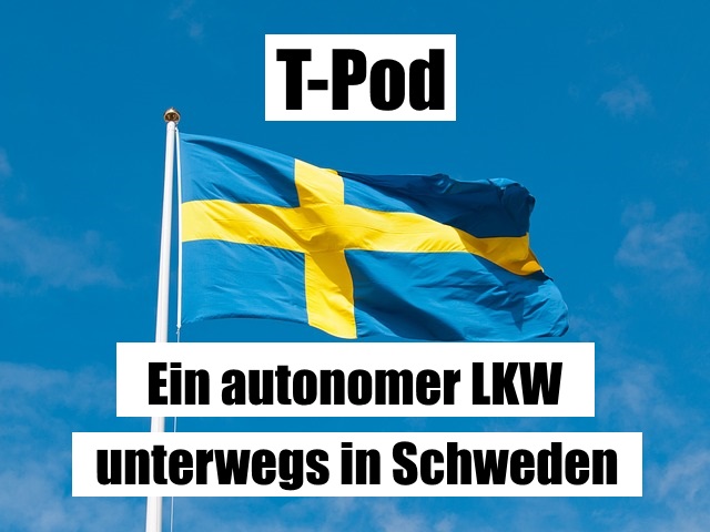T Pod Ein Autonomer Lkw Unterwegs In Schweden Industrie Wegweiser