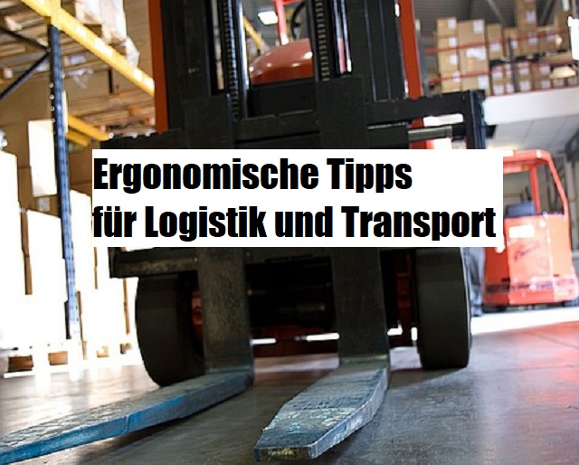Ergonomische Tipps für Lager, Logistik und Transport