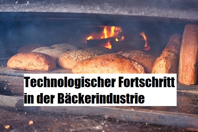 Technologischer Fortschritt in der Bäckerindustrie