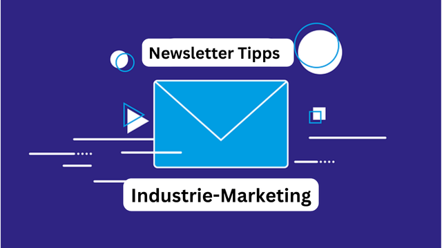 Newsletter Tipps für die Industrie