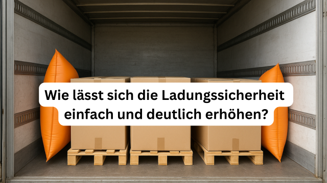Stausäcke für eine höhere Ladungssicherheit
