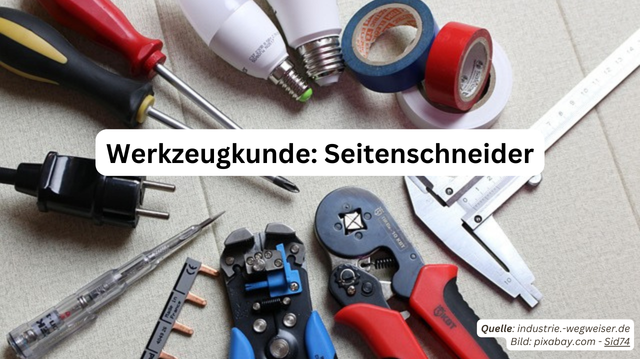 Seitenschneider Werkzeugkunde